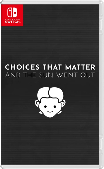 Choices That Matter: And The Sun Went Out