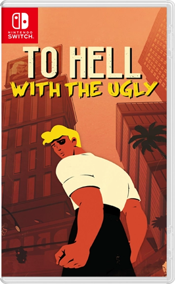 To Hell with the Ugly